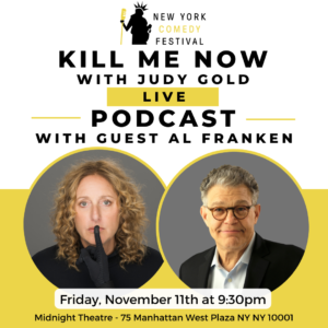 Kill Me Now Live Podcast wit Al Franken